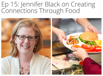 Podcast: Jennifer Black on Creating Connections Through Food